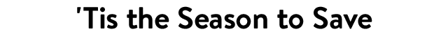 Tis the Season to Save