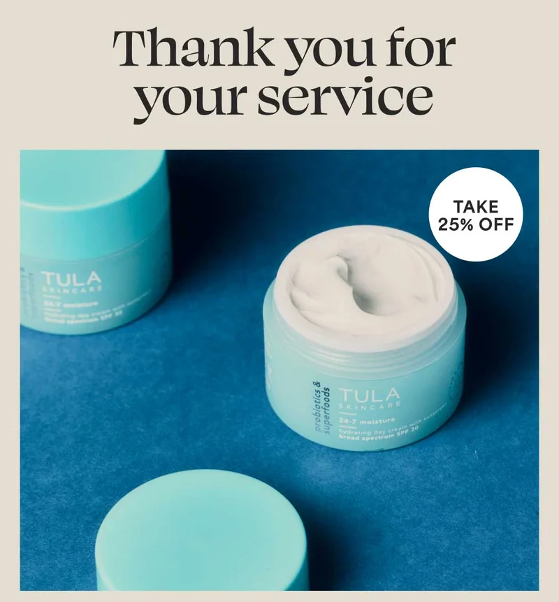 Thank you for your service. TAKE 25% OFF
