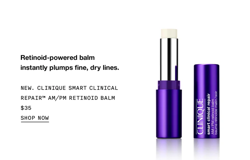 Retinoid-powered balm instantly plumps fine, dry lines. New. Clinique Smart Clinical Repair™ AM/PM Retinoid Balm | $35 | SHOP NOW