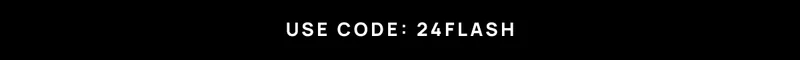 Use Code: 24FLASH