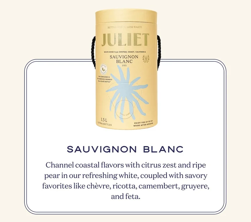 Sauvignon Blanc | Channel coastal flavors with citrus zest and ripe pear in our refreshing white, coupled with savory favorites like chèvre, ricotta, camembert, gruyere, and feta.
