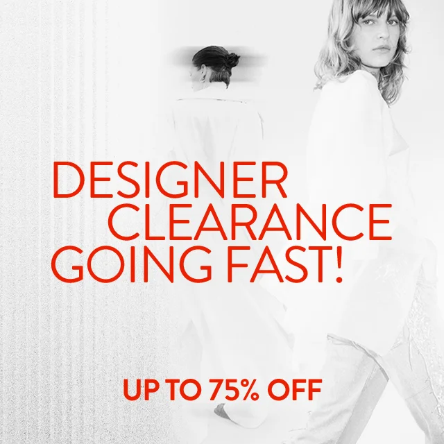 Going fast! Designer clearance: up to 75% off.