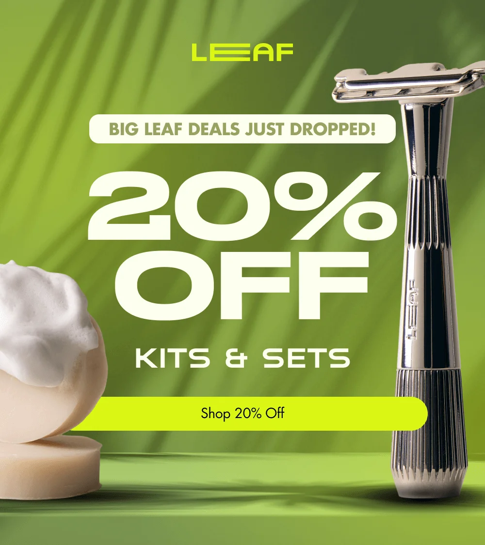 BIG LEAF DEALS Just Dropped! 20% off Kits & Sets Shop 20% Off