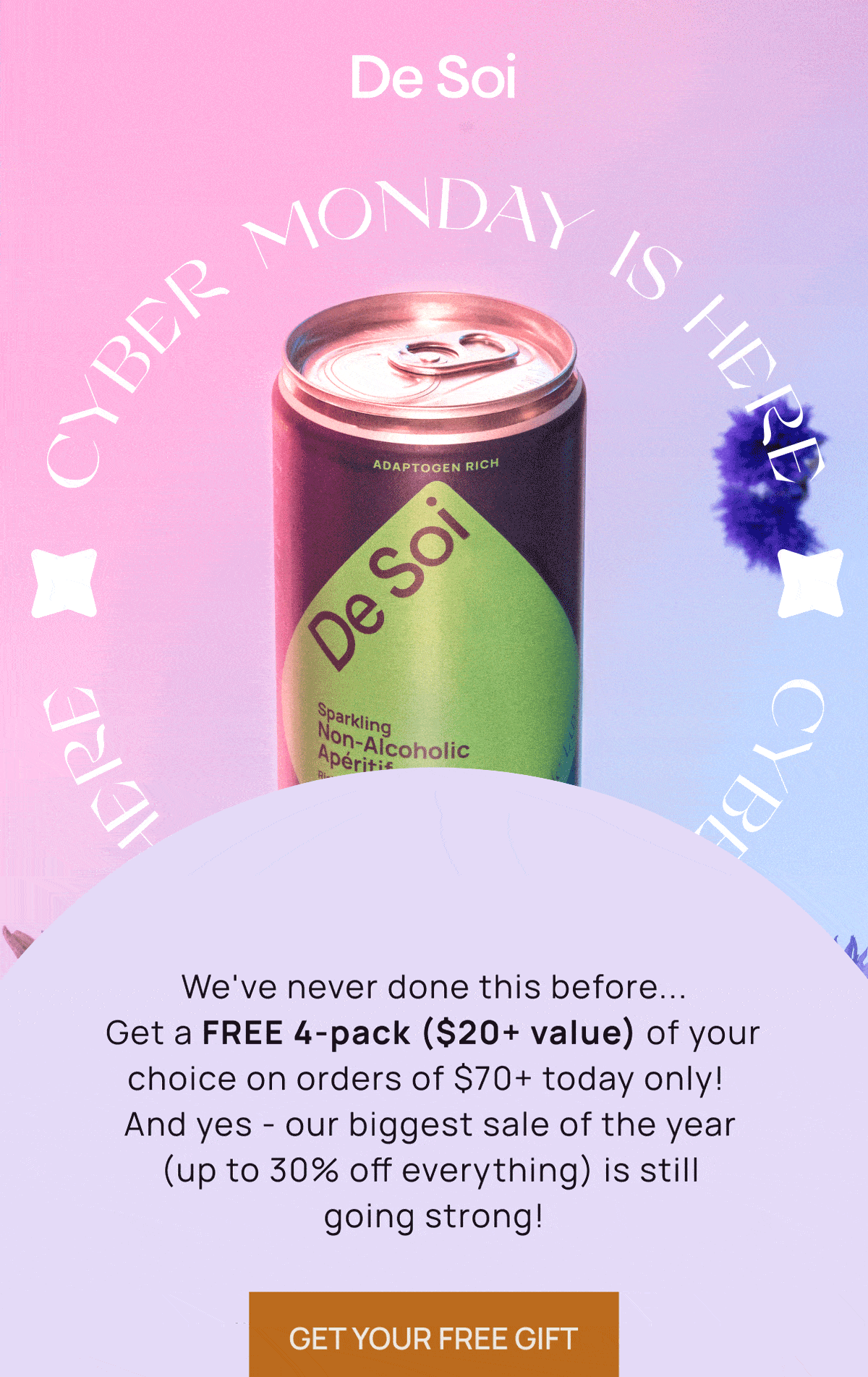 DE SOI | Cyber Monday is Here  | We've never done this before... Get a FREE 4-pack ($20+ value) of your choice on orders $70+ today only! And yes - our biggest sale of the year (up to 30% off everything) is still going strong! | GET YOUR FREE GIFT
