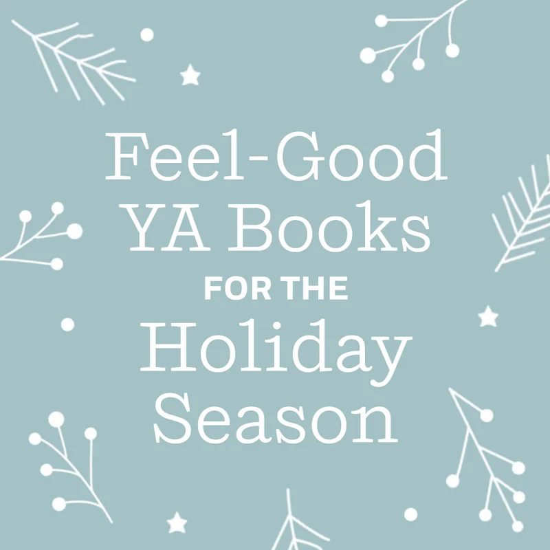 Feel-Good YA Books for the Holiday Season