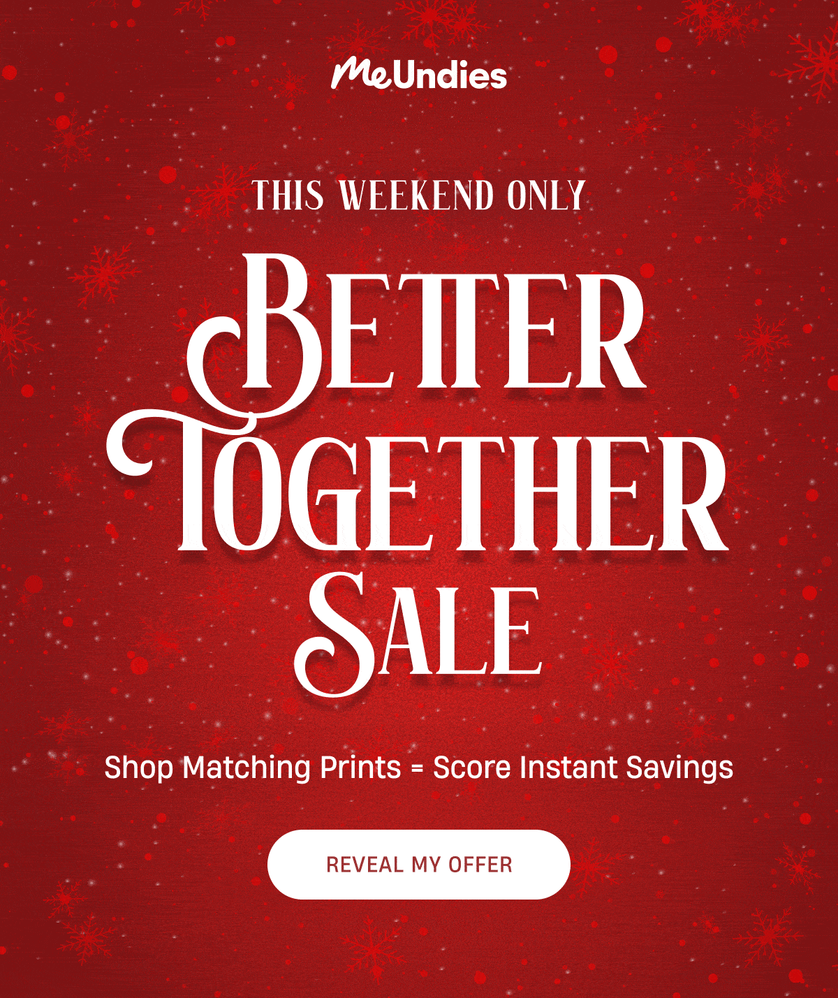 MeUndies | This Weekend Only | Better Together Sale | Shop matching prints, score instant savings | Reveal My Offer