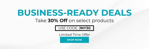 Business-Ready Deals: Take 30% off on select products. Use Code: JNY30. Shop Now!