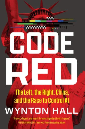 BOOK | Code Red: The Left, the Right, China, and the Race to Control AI by Wynton Hall