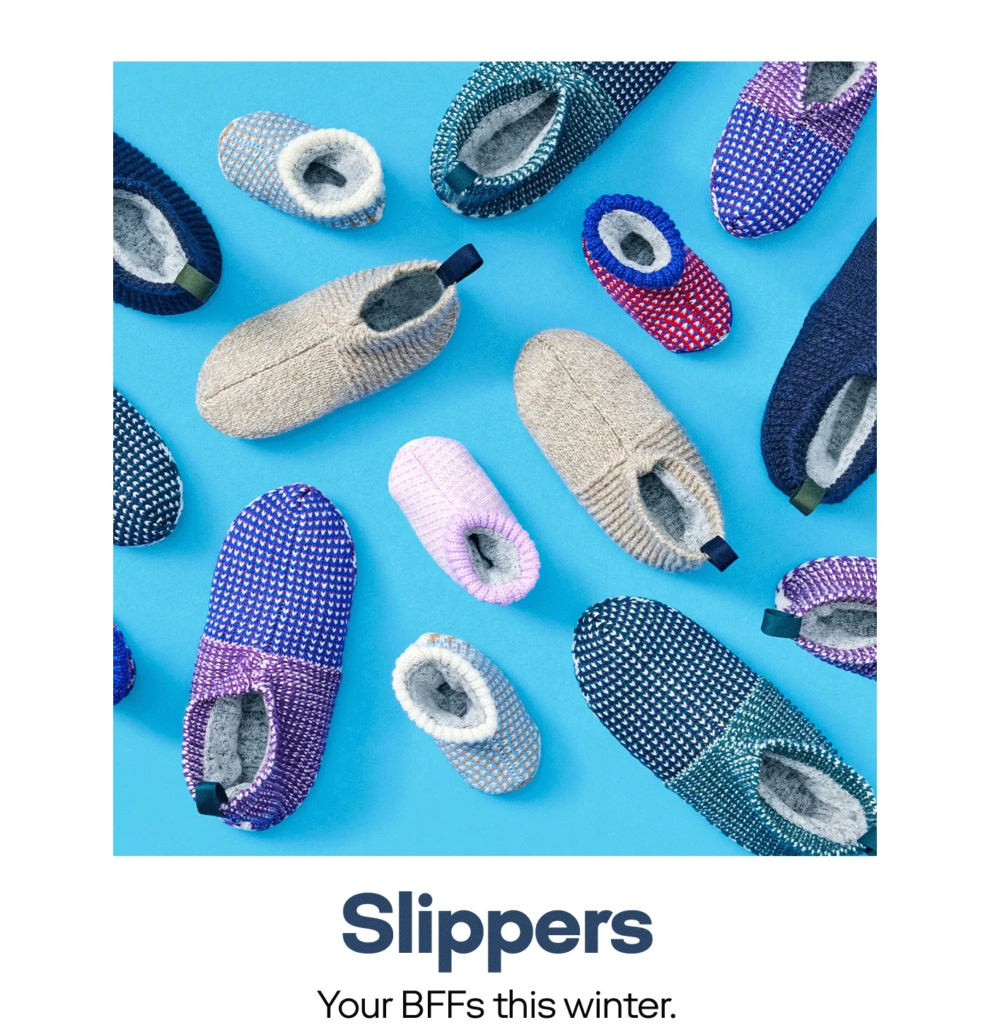 Slippers | Your BFFs this winter.