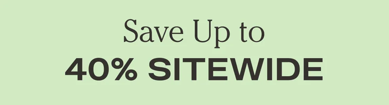 SAVE UP TO 40% SITEWIDE