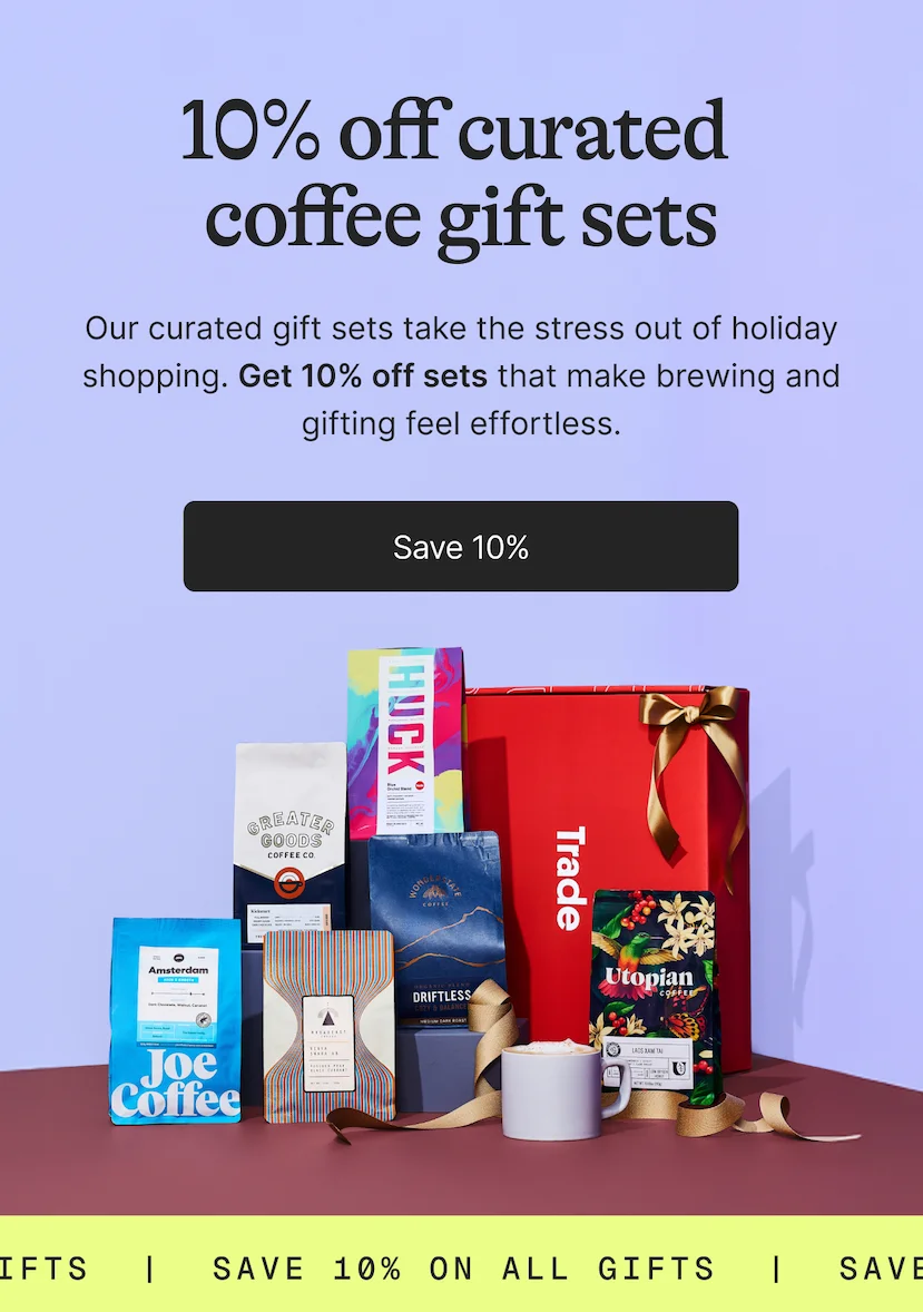 10% off curated coffee gift sets. Save now