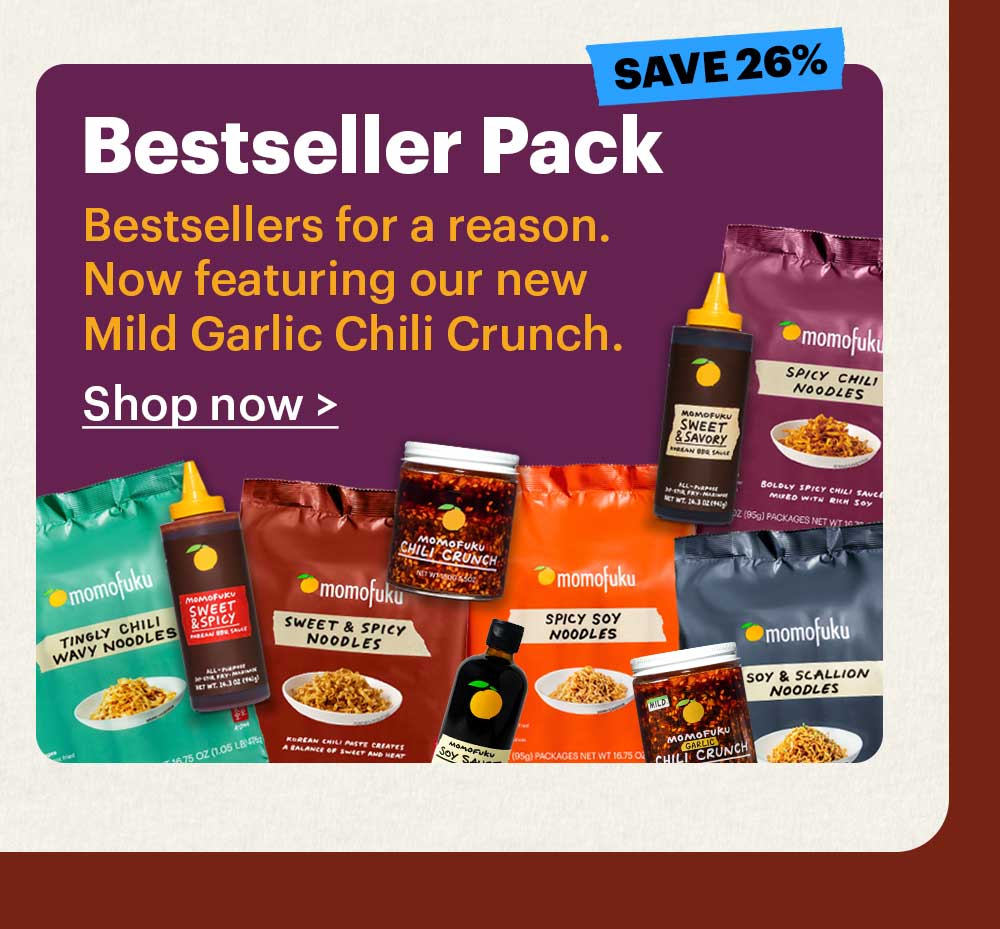 Bestseller Pack  Bestsellers for a reason. Now featuring our new Mild Garlic Chili Crunch.  Shop now >  Tag: save 26%