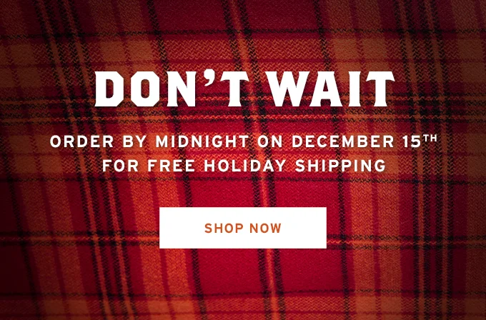 Order By Dec 15th for Free Holiday Shipping