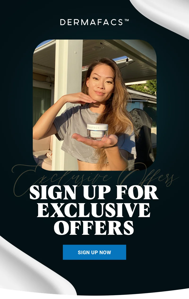 DERMAFACS™ / SIGN UP FOR EXCLUSIVE OFFERS