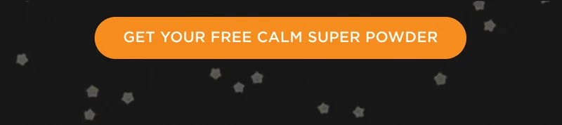 GET YOUR FREE CALM SUPER POWDER