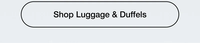 Shop Luggage & Duffels
