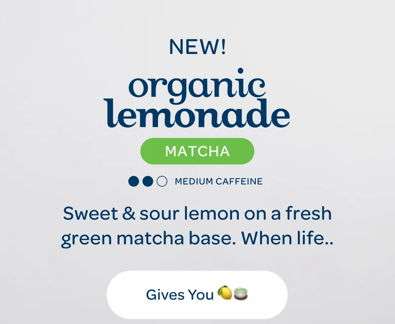 New! Organic Lemonade - Sweet & sour lemon on a fresh green matcha base