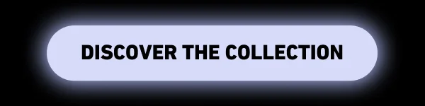 Discover the Collection