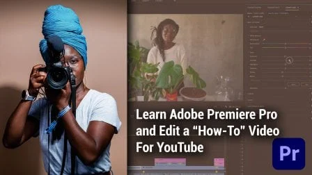 Learn Adobe Premiere Pro and Edit a