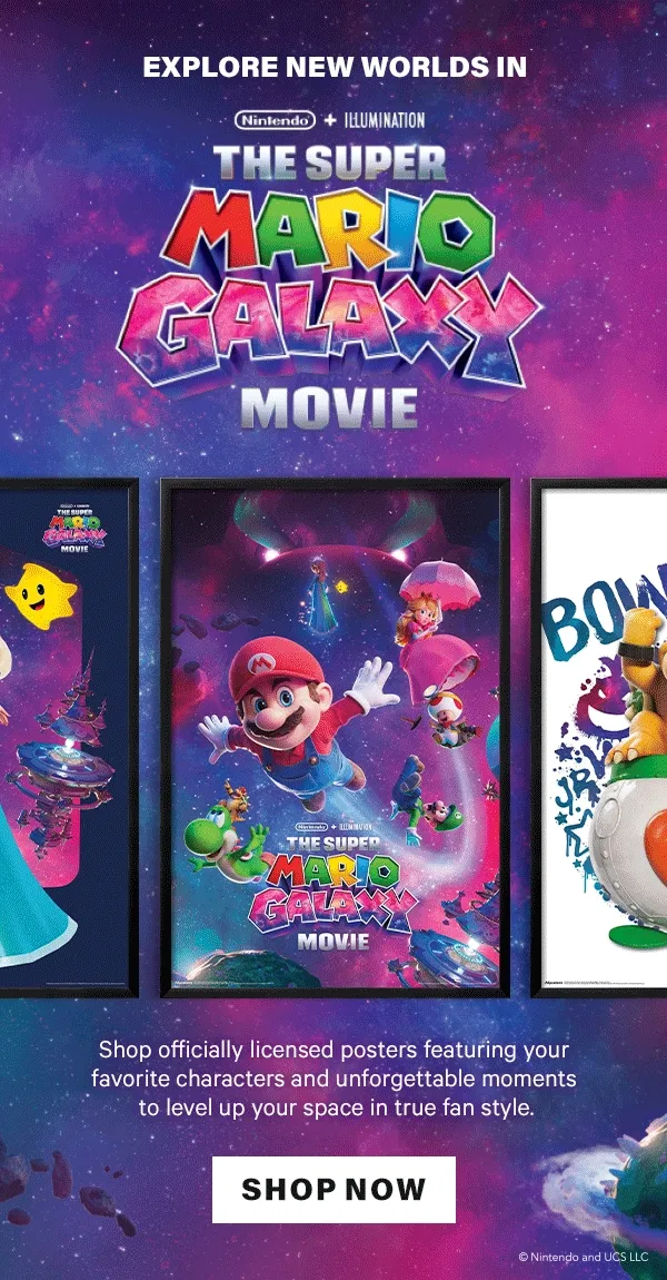 Explore New Worlds in The Super Mario Galaxy Movie: Shop officially licensed posters featuring your favorite characters and unforgettable moments to level up your space in true fan style.