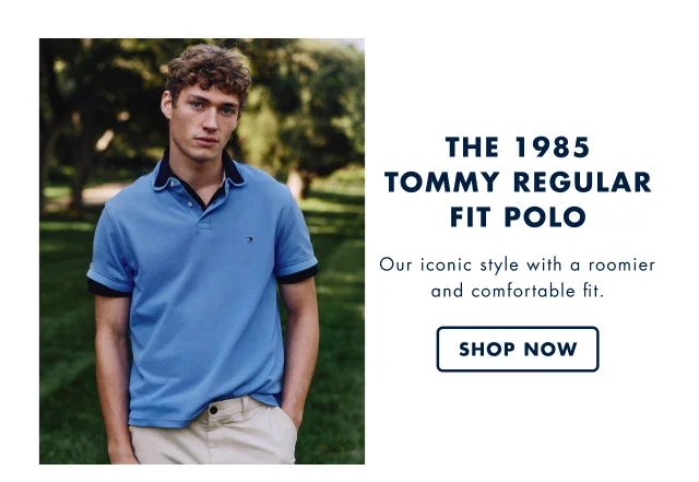 The 1985 Tommy regular fit polo                                            Our iconic style with a roomier and comfortable fit.                                            Shop now
