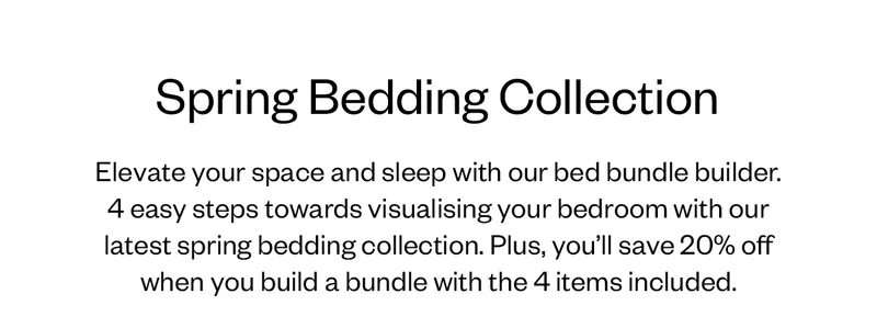 Spring Bedding Collection - Elevate your space and sleep with our bed bundle builder.