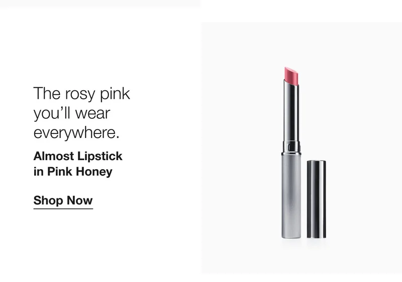 The rosy pink you'll wear everywhere. Almost Lipstick in Pink Honey Shop Now