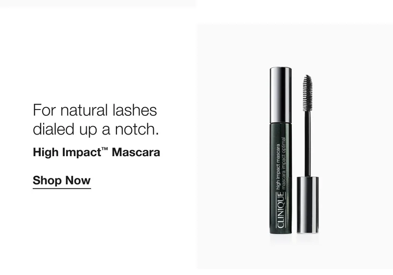 For natural lashes dialed up a notch. High Impact™ Mascara Shop Now