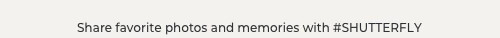 Share favorite photos and memories with #SHUTTERFLY
