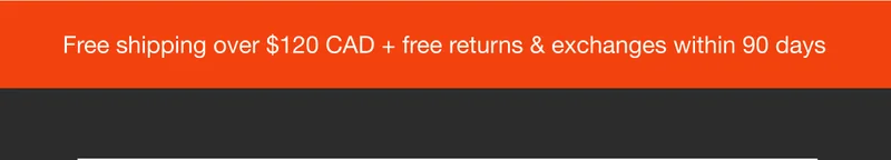 Free shipping over $120 CAD + free returns & exchanges within 90 days