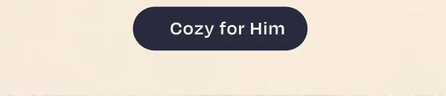 Cozy for Him