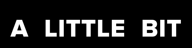 A little bit