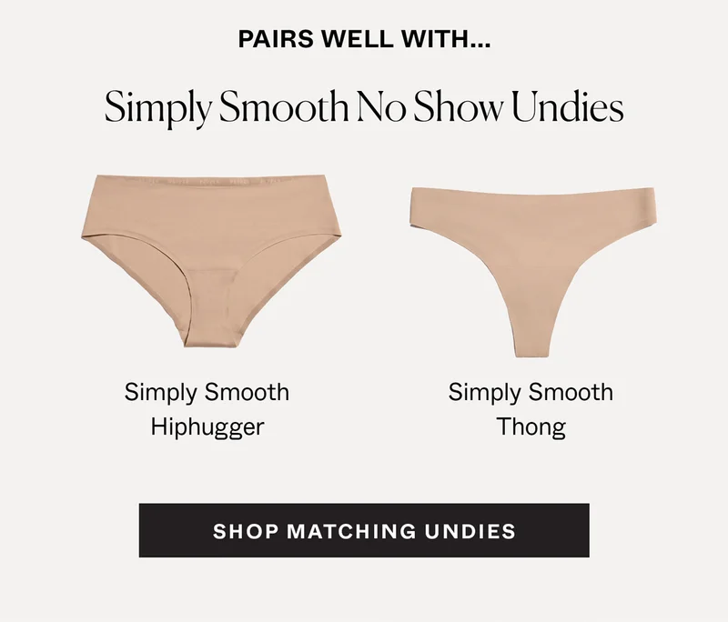 Pairs well with...Simply Smooth No Show Undies