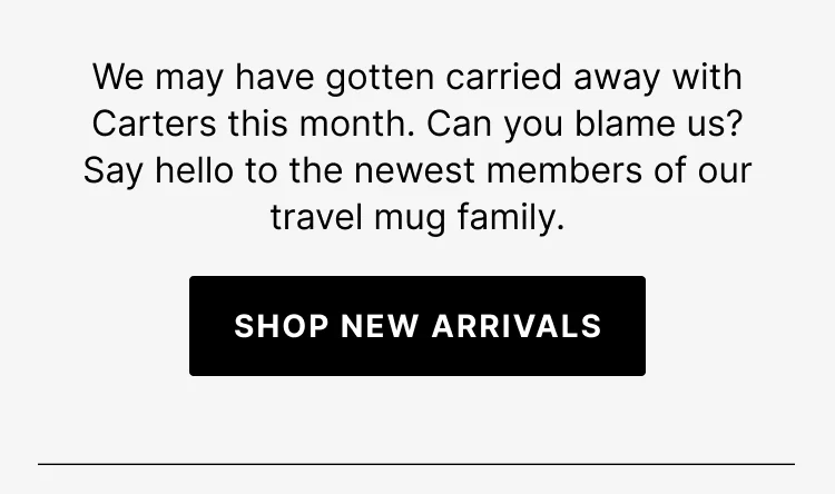 Say hello to the newest members of our travel mug family. Shop New Arrivals