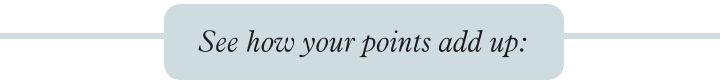 See how your points add up: