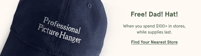 Free! Dad! Hat! When you spend $100+ in stores, while supplies last.