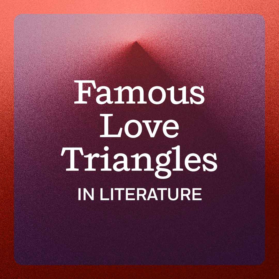 Famous Love Triangles in Literature