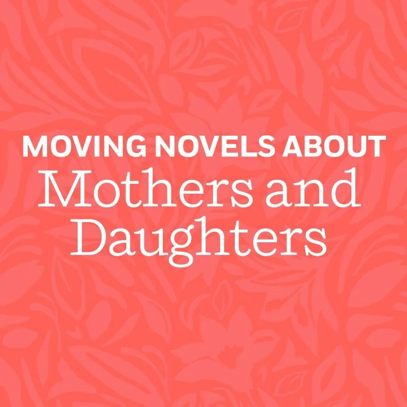 Moving Novels About Mothers and Daughters