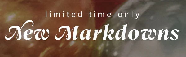 Limited Time Only New Markdowns