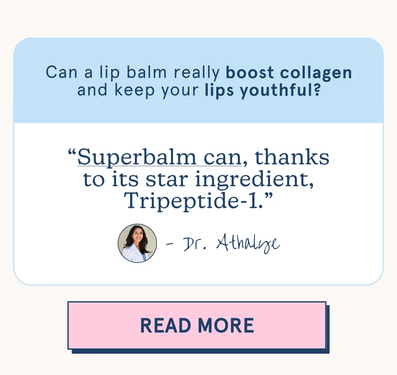 Can a lip balm really boost collagen and keep your lips youthful? boost collagen lips youthful? “Superbalm can, thanks to its star ingredient, Tripeptide-1.” - Dr. Athalye [READ MORE]