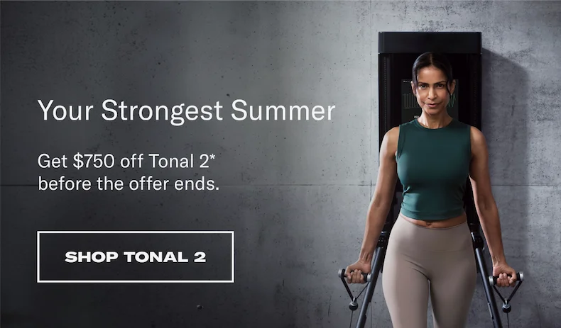 Stay on Track. Shop Tonal 2