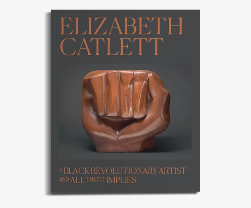 “Elizabeth Catlett: A Black Revolutionary Artist and All That It Implies” catalogue