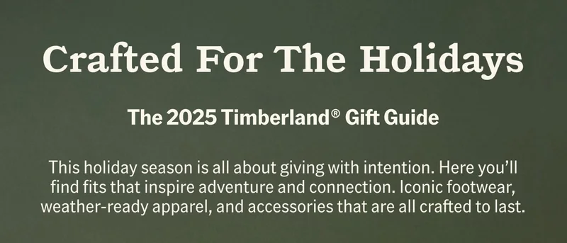 Crafted For The Holidays: The 2025 Timberland ® Gift Guide. This holiday season is all about giving with intention. Here you'll find fits that inspire adventure and connection. Iconic footwear, weather-ready apparel, and accessories that are all crafted to last.