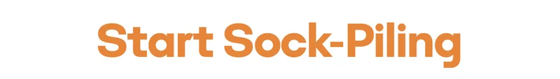 Start Sock-Piling