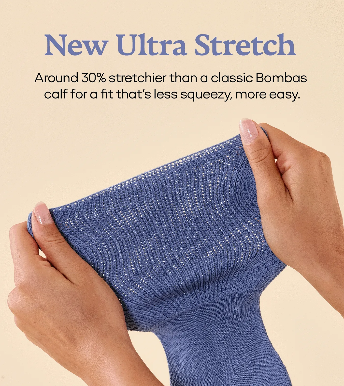 New Ultra Stretch | Around 30% stretchier than a classic Bombas calf for a fit that's less squeezy, more easy.