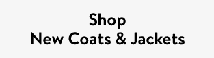 Shop New Coats & Jackets