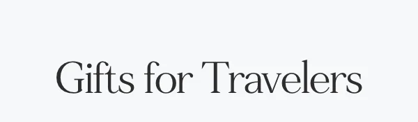 Gifts for the Travelers