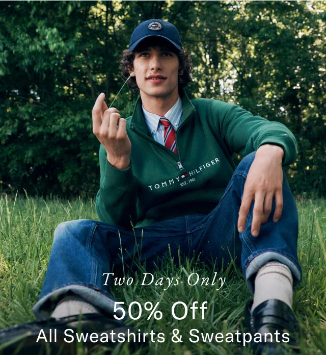 Two days only                                            50% off all sweatshirts & sweatpants