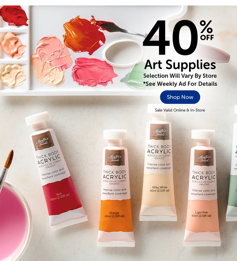 40% Off Art Supplies - Selection Will Vary By Store