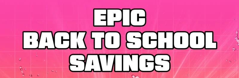 Epic Back To School Savings